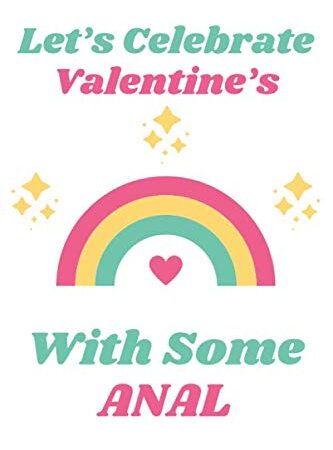 Valentine Day Journal Notebook LGBT Let’s Celebrate Valentine’s With Some Anal: Valentine's Day Funny Romantic Journal Gift ...Notebook For The One You Love